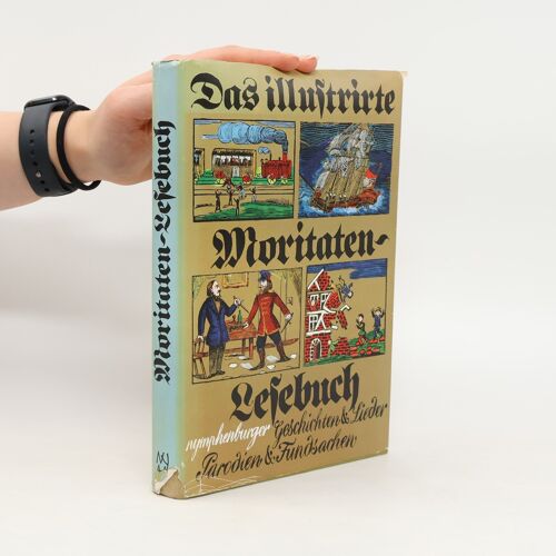 Das Illustrirte Moritaten-Lesebuch | Hans Adolf Neunzig