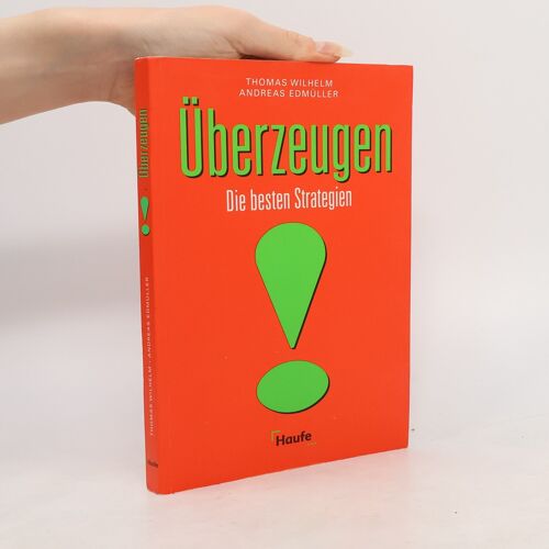 Überzeugen. Die Besten Strategien. | Thomas-Wilhelm Becker