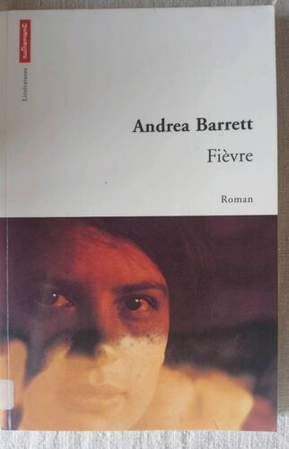 Fièvre, De Andrea Barrett