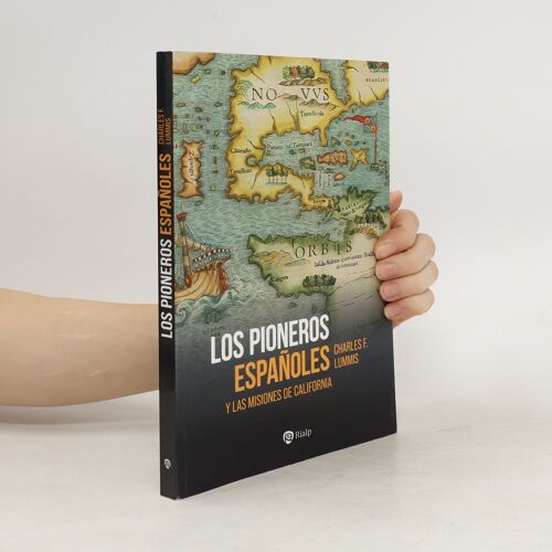 Los Pioneros Españoles | Charles Fletcher Lummis