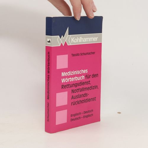 Medizinisches Worterbuch Fur Den Rettungsdienst, Notfallmedizin, Auslandsruckholdienst | Tassilo Schumacher