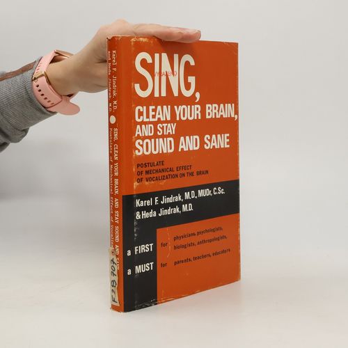 Sing, Clean Your Brain, And Stay Sound And Sane | Karel F. Jindrak