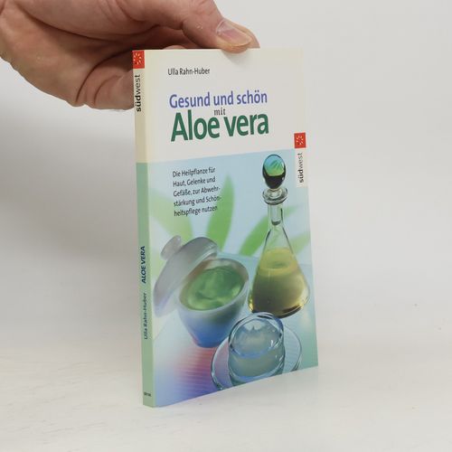 Gesund Und Schön Mit Aloe Vera | Ulla Rahnová Huberová