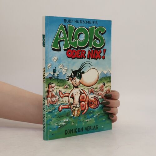 Alois Oder Nix! | Rudi Hurzlmeier