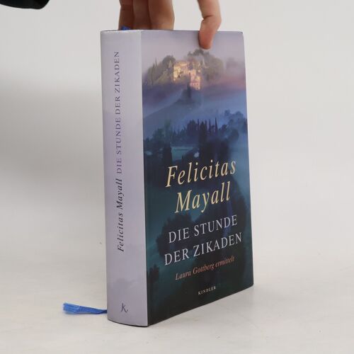Die Stunde Der Zikaden | Felicitas Mayall