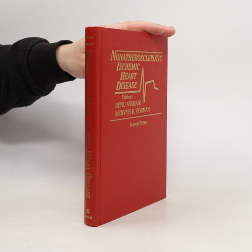 Nonatherosclerotic Ischemic Heart Disease | Mervyn B. Forman