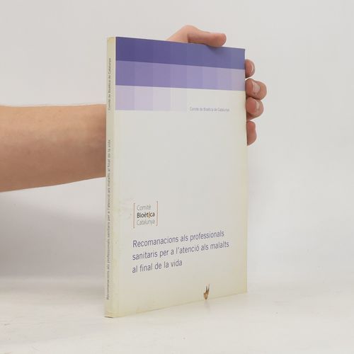 Recomanacions Als Professionals Sanitaris Per A L'atenció Als Malalts Al Final De La Vida | Kolektiv