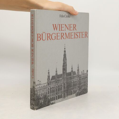 Wiener Bürgermeister | Felix Czeike