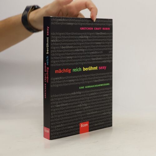 Machtig, Reich, Beruhmt, Sexy | Gretchen Rubin