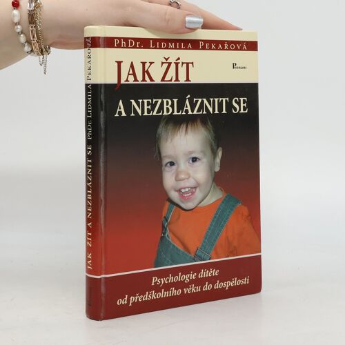 Jak Zit A Nezblaznit Se | Pekarova Lidmila