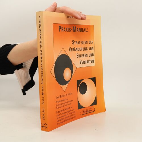Praxis-Manual Zur Strategischen Kurzzeittherapie | Serge K. D. Sulz