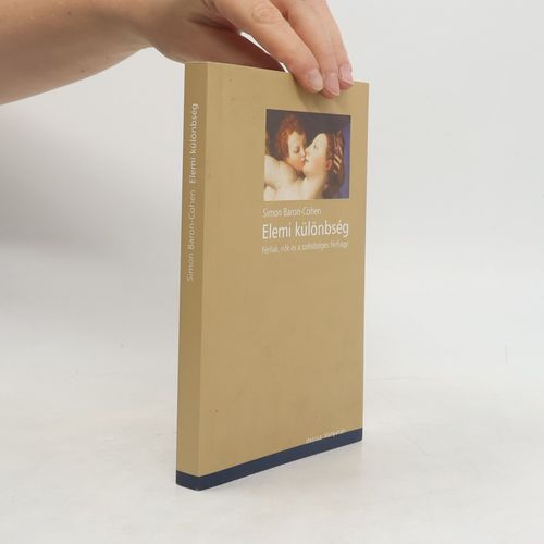 Elemi Kulonbseg. Ferfiak, Nok Es A Szelsoseges Ferfiagy | Simon Baron Cohen