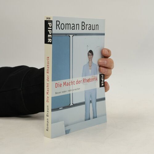 Die Macht Der Rhetorik | Roman Braun