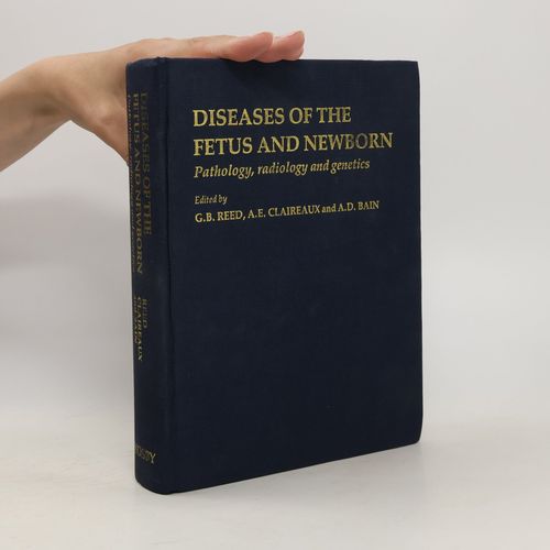 Diseases Of The Fetus And Newborn | George B. Reed