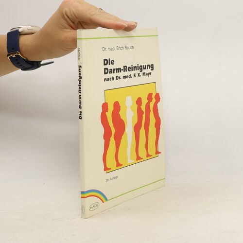 Die Darm-Reinigung Nach Dr. Med. F. X. Mayr | Erich Rauch