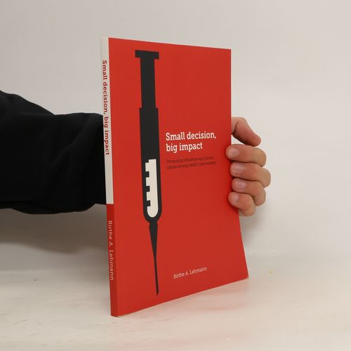 Small Decision, Big Impact | Birthe A. Lehmann