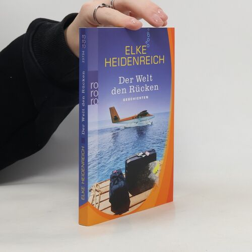 Der Welt Den Rucken | Elke Heidenreich