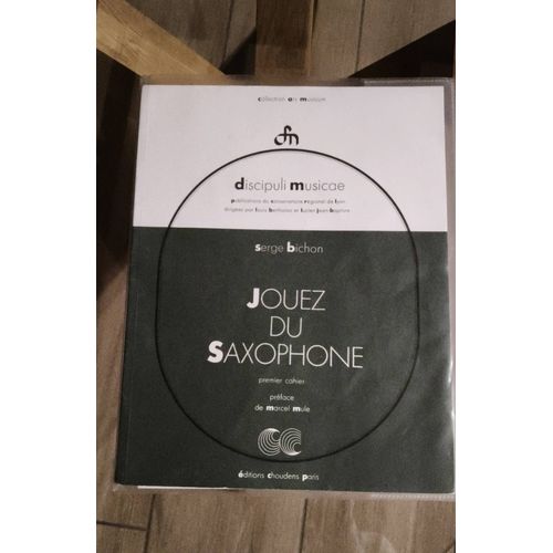 Jouez Du Saxophone - Premier Et Deuxième Cahier