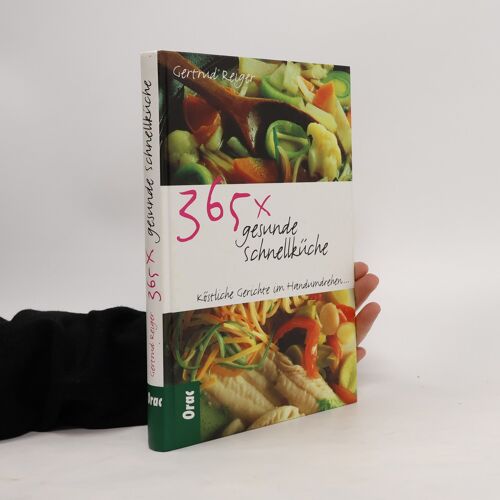 365x Gesunde Schnellkuche | Gertrud Reiger