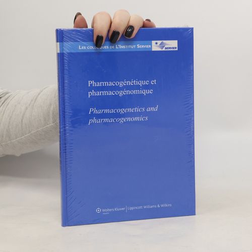 Pharmacogénétique Et Pharmacogenomics = Pharmacogenetics And Pharmacogenomics | Kolektiv