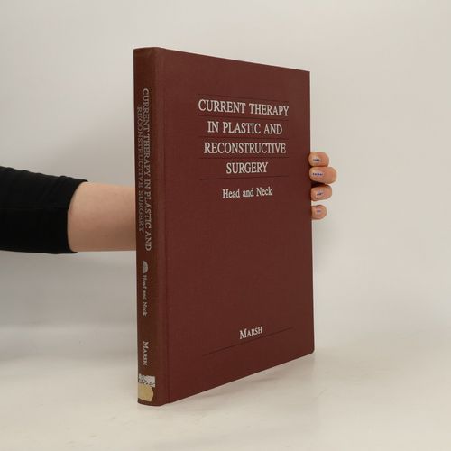 Current Therapy In Plastic And Reconstructive Surgery | Jeffrey L. Marsh