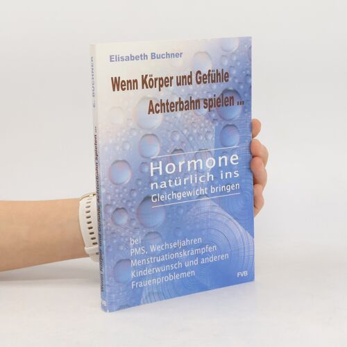 Wenn Korper Und Gefuhle Achterbahn Spielen ... | Elisabeth Buchner