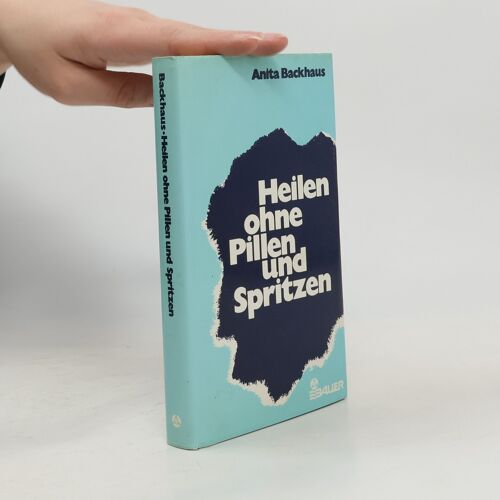 Heilen Ohne Pillen Und Spritzen | Anita Backhaus