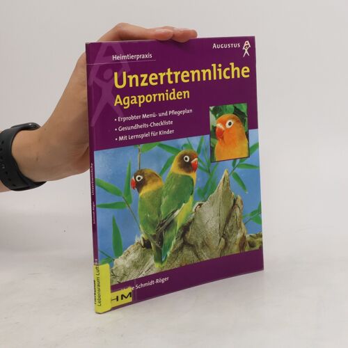 Unzertrennliche - Agaporniden | Heike Schmidt-Roger