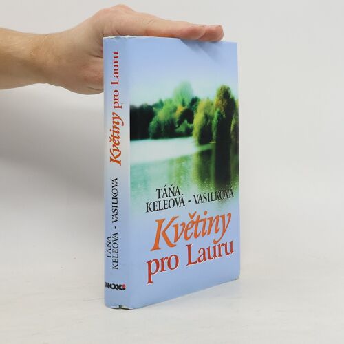 Kvetiny Pro Lauru | Tana Keleova Vasilkova