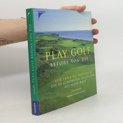 Play Golf Before You Die | Chris Santella