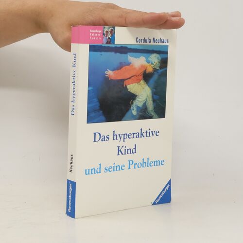 Das Hyperaktive Kind Und Seine Probleme | Cordula Neuhaus