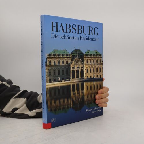 Habsburg. Die Schönsten Residenzen | Hannes Etzlstorfer