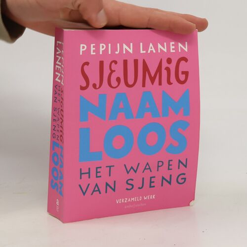Verzameld Werk: Sjeumig | Pepijn Adriaan Lanen