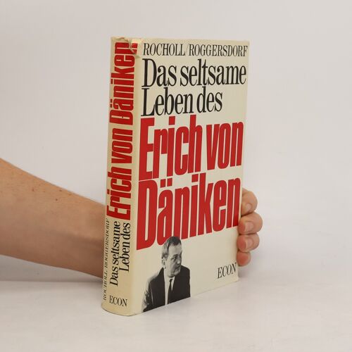 Das Seltsame Leben Des Erich Von Daniken | Peter Rocholl