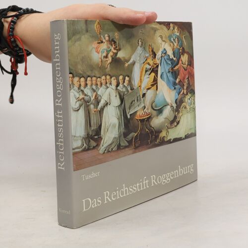 Das Reichsstift Roggenburg Im 18. Jahrhundert | Franz Tuscher