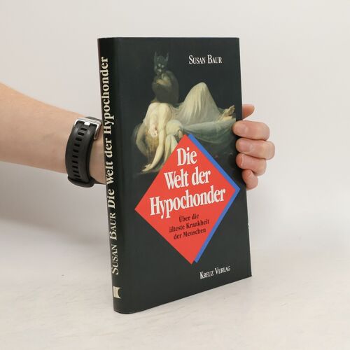 Die Welt Der Hypochonder | Susan Baur