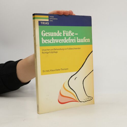 Gesunde Fusse - Beschwerdefrei Laufen | Klaus Dieter Thomann