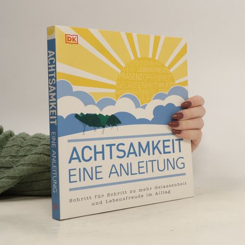 Achtsamkeit - Eine Anleitung