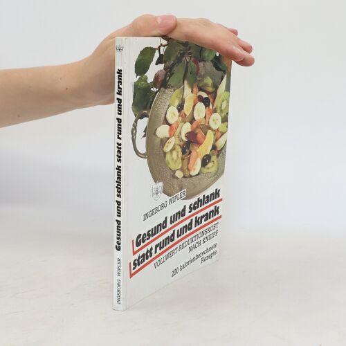 Gesund Und Schlank Statt Rund Und Krank | Ingeborg Wipler