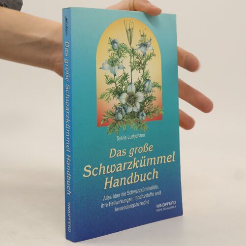Das Große Schwarzkümmel Handbuch | Sylvia Leutjohann