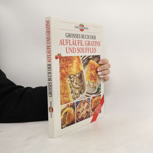 Grosses Buch Der Aufläufe, Gratins Und Souffles | Kolektiv