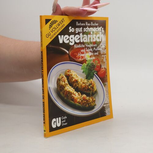 So Gut Schmeckt's Vegetarisch | Barbara Bucher Rias