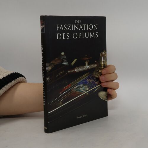 Die Faszination Des Opiums | Donald Wigal