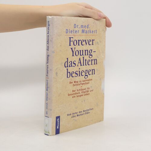 Forever Young - Das Altern Besiegen | Dieter Markert