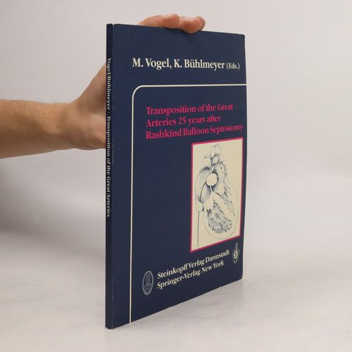 Transposition Of The Great Arteries 25 Years After Rashkind Balloon Septostomy | Michael Vogel