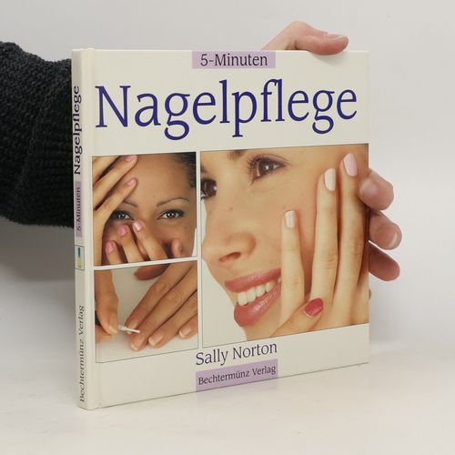 Fünf (5) Minuten Nagelpflege. | Sally Norton