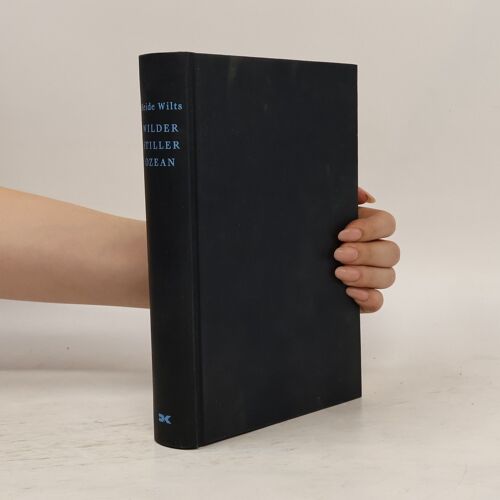 Wilder Stiller Ozean | Heide Wilts