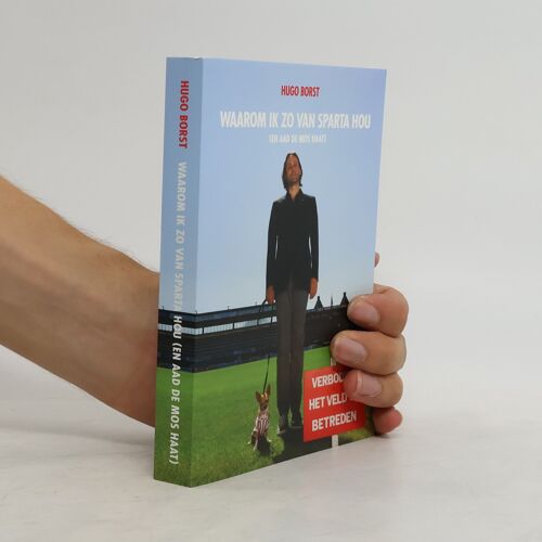 Borst, Hugo:Waarom Ik Van Sparta Hou ( En Aad D