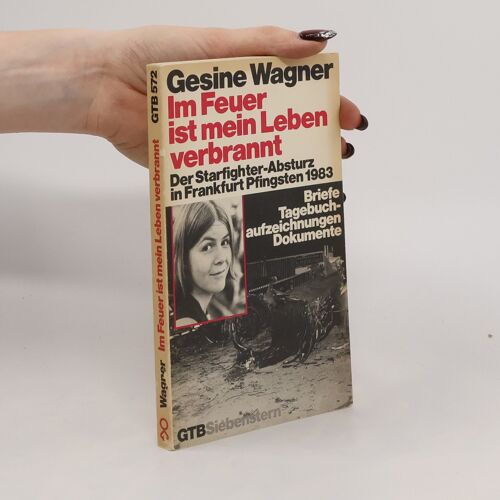 Im Feuer Ist Mein Leben Verbrannt | Gesine Wagner