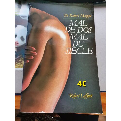 Mal De Dos Mal Du Siecle . . . Docteur . Robert Maigne . 1923 - 2012 . . . France Loisirs . 1981 .